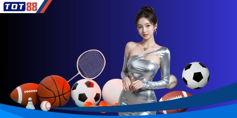 Những điều bạn cần nắm vững khi chơi Thể thao tại TOT88
